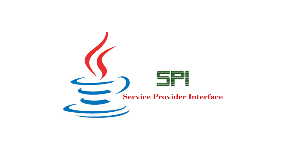 一文让你弄懂Java SPI